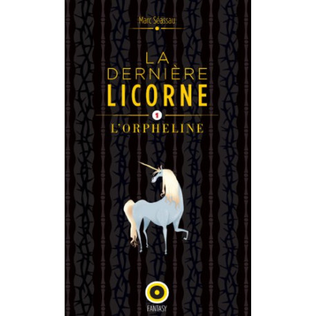 La dernière licorne l'orpheline La dernière licorne l'orpheline