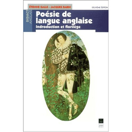 Poésie de langue anglaise. : Introduction et florilège 2ème édition Poésie de langue anglaise. : Introduction et florilège 2ème édition