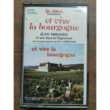 Jean Mirando et Ses Joyeux Vignerons - et Vive La Bourgogne... Jean Mirando et Ses Joyeux Vignerons - et Vive La Bourgogne...