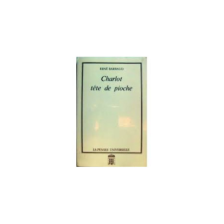 CHARLOT TETE DE PIOCHE CHARLOT TETE DE PIOCHE