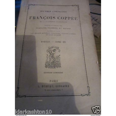 Oeuvres complètes de François Coppée. Poésies Tome III/ Librairie... Oeuvres complètes de François Coppée. Poésies Tome III/ Librairie...