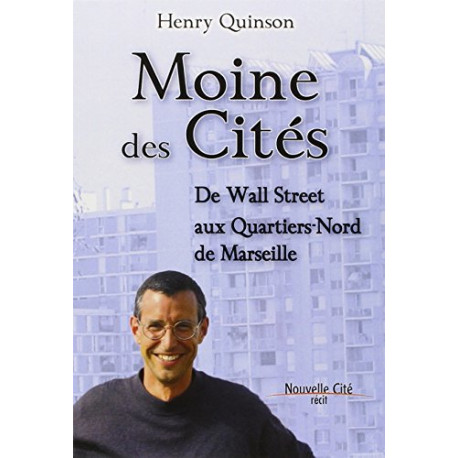 Moine des Cités : De Wall Street aux Quartiers-Nord de Marseille Moine des Cités : De Wall Street aux Quartiers-Nord de Marseille