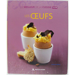 Le meilleur de la cuisine Volume n°15 Les oeufs