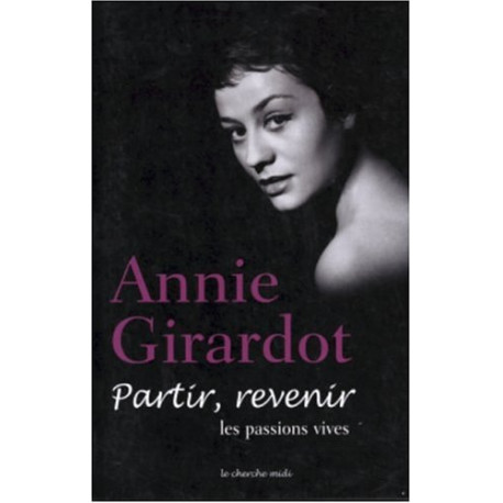 Partir revenir : Les Passions vives