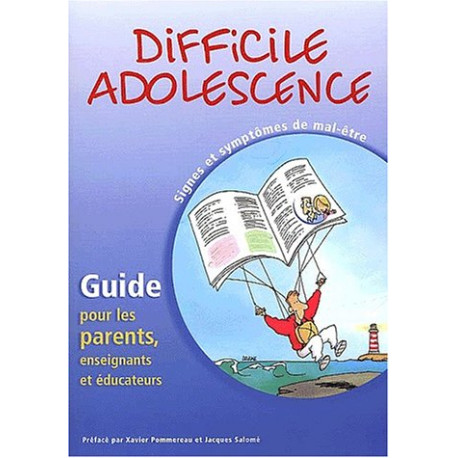 Difficile adolescence : Signes et symptômes de mal-être Guide pour... Difficile adolescence : Signes et symptômes de mal-être Guide pour...
