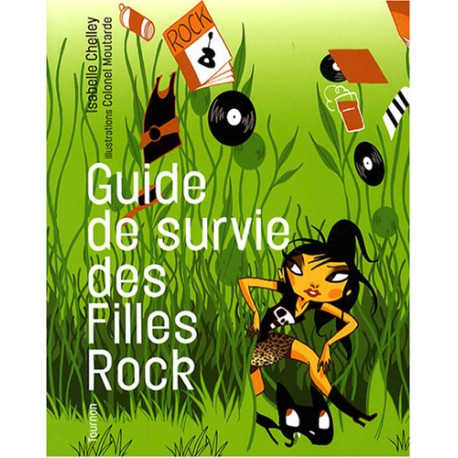 Guide de survie des Filles Rock Guide de survie des Filles Rock