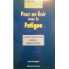 Pour en finir avec la fatigue : Les causes et conseils pratiques...