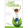 La santé ça s'apprend - Apprendre à vivre la santé au quotidien