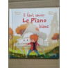 il faut sauver le piano blanc Hachette jeunesse 01