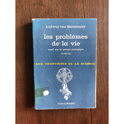 Les problèmes de la vie essai sur la pensée biologique moderne