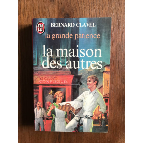 La Grande Patience Tome 1 : La Maison Des Autres La Grande Patience Tome 1 : La Maison Des Autres