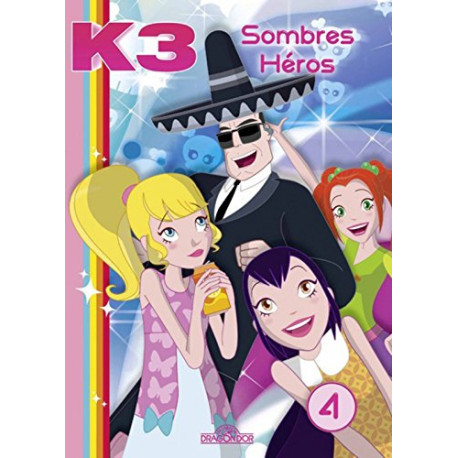 K3 - Tome 4 - Sombres Héros K3 - Tome 4 - Sombres Héros