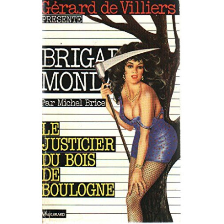 Le justicier du bois de boulogne - brigade mondaine n°107 Le justicier du bois de boulogne - brigade mondaine n°107