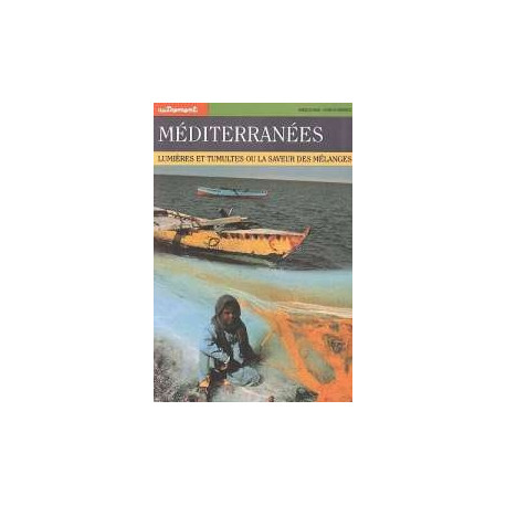Méditerranées Lumières et tumultes ou la saveur des mélanges Méditerranées Lumières et tumultes ou la saveur des mélanges