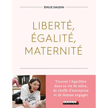 Liberté égalité maternité