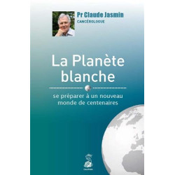 La planète blanche : Se préparer à un nouveau monde de centenaires