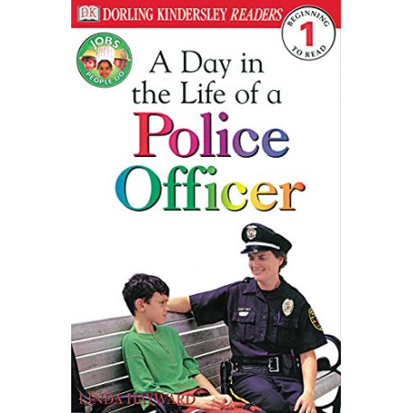 DK Readers L1: Jobs People Do: A Day in the Life of a Police Officer DK Readers L1: Jobs People Do: A Day in the Life of a Police Officer