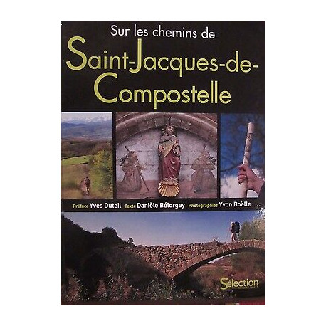 Sur les chemins de saint-jacques-de-compostelle Sélection readers... Sur les chemins de saint-jacques-de-compostelle Sélection readers...