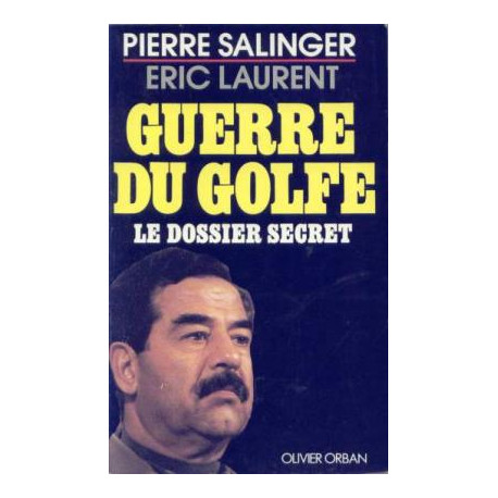 Guerre Du Golfe. Le Dossier Secret Guerre Du Golfe. Le Dossier Secret