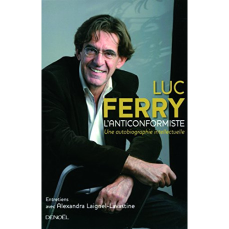 L'Anticonformiste: Une autobiographie intellectuelle L'Anticonformiste: Une autobiographie intellectuelle