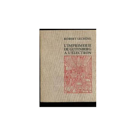 L'IMPRIMERIE DE GUTENBERG A L'ELECTRON - PREFACE DE JULIEN CAIN DE... L'IMPRIMERIE DE GUTENBERG A L'ELECTRON - PREFACE DE JULIEN CAIN DE...