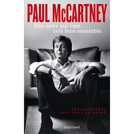 Paul McCartney : Des mots qui vont très bien ensemble Paul McCartney : Des mots qui vont très bien ensemble