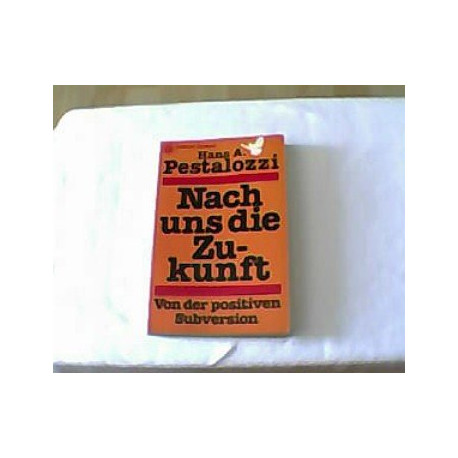 Nach uns die Zukunft Nach uns die Zukunft
