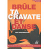Brûle ta cravate et danse : Révolutionnez votre carrière...