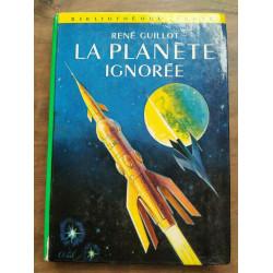 René Guillot La planète ignorée Bibliothéque verte