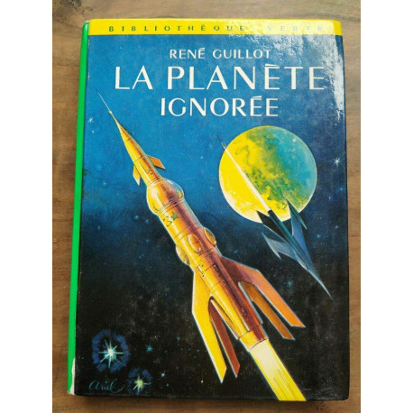 René Guillot La planète ignorée Bibliothéque verte