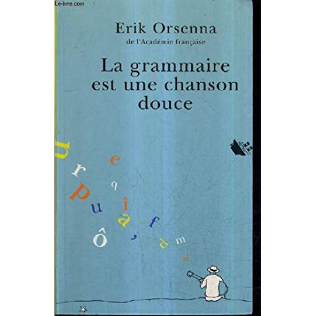 La grammaire est une chanson douce La grammaire est une chanson douce