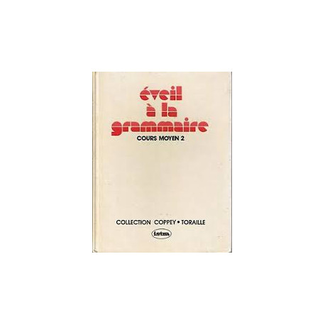 Éveil à la grammaire - cours moyen 2 - collection COPPEY - TORAILLE Éveil à la grammaire - cours moyen 2 - collection COPPEY - TORAILLE
