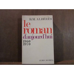r m albérès LE ROMAN D'AUJOURD'HUI 19601970