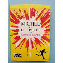 Georges Michel et le complot Bibliotheque verte