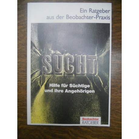 sucht Hilfe für Süchtige und ihre angehörigen