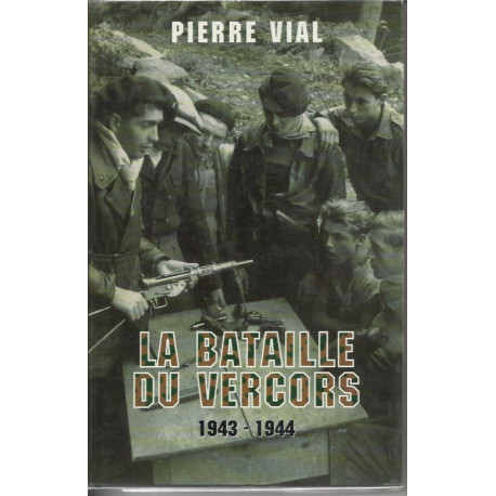 La bataille du vercors 1943-1944 La bataille du vercors 1943-1944