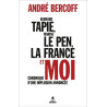 Bernard Tapie Marine Le Pen la France et moi : Chronique d'une...