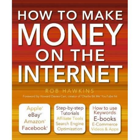 How to Make Money on the Internet: Apple Ebay Amazon Facebook -... How to Make Money on the Internet: Apple Ebay Amazon Facebook -...