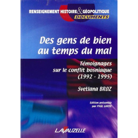 Des gens de bien au temps du mal : Témoignages sur le conflit... Des gens de bien au temps du mal : Témoignages sur le conflit...