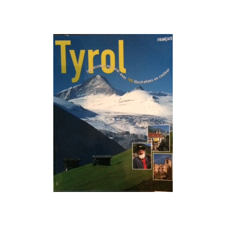 TYROL - IMPRESSIONS SUR TYROL AVEC 190 ILLUSTRATIONS EN COULEUR TYROL - IMPRESSIONS SUR TYROL AVEC 190 ILLUSTRATIONS EN COULEUR