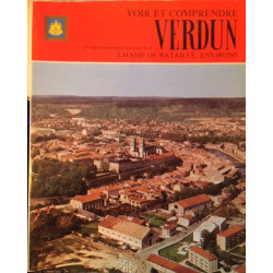 VOIR ET COMPRENDRE VERDUN - 187 PHOTOGRAPHIES EN COULEUR - CHAMP...