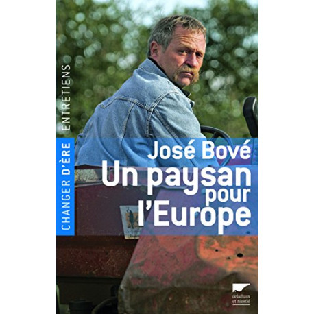 José Bové un paysan pour l'Europe José Bové un paysan pour l'Europe