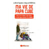Ma vie de papa cube : Écho jeux vidéos (pas) dodo : je suis papa...