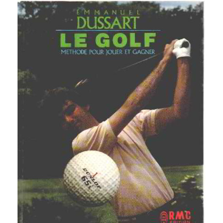 Le Golf - Méthode pour jouer et gagner Le Golf - Méthode pour jouer et gagner