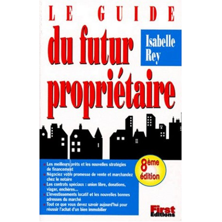 Le guide du futur propriétaire Le guide du futur propriétaire