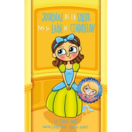 L'envers des contes T01: Journal de la soeur pas si laide de... L'envers des contes T01: Journal de la soeur pas si laide de...