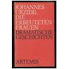 URZIDIL Johannes DIE ERBEUTETEN FRAUEN Artemis Verlag