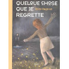 Quelque chose que je regrette