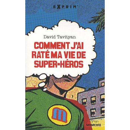 Comment j'ai raté ma vie de super-héros Comment j'ai raté ma vie de super-héros