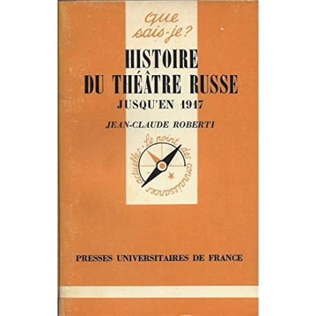 Histoire du théâtre russe jusqu'en 1917 (Que sais-je) Histoire du théâtre russe jusqu'en 1917 (Que sais-je)